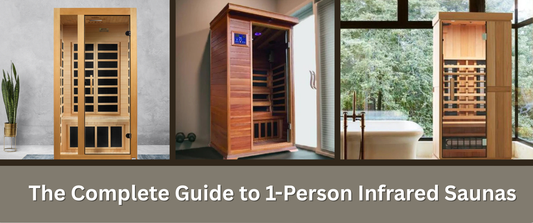 The Complete Guide to 1-Person Infrared Saunas